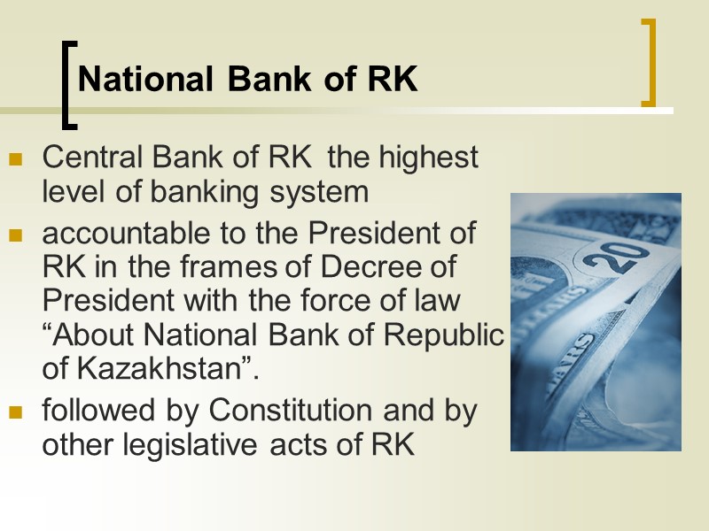 National Bank of RK  Central Bank of RK  the highest level of